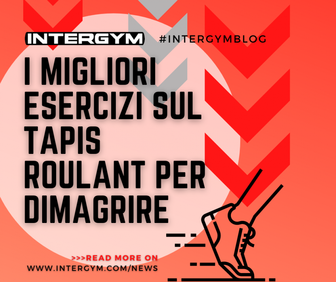 I migliori esercizi sul Tapis Roulant per dimagrire