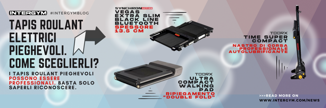 Tapis roulant elettrici pieghevoli. Come sceglierli?