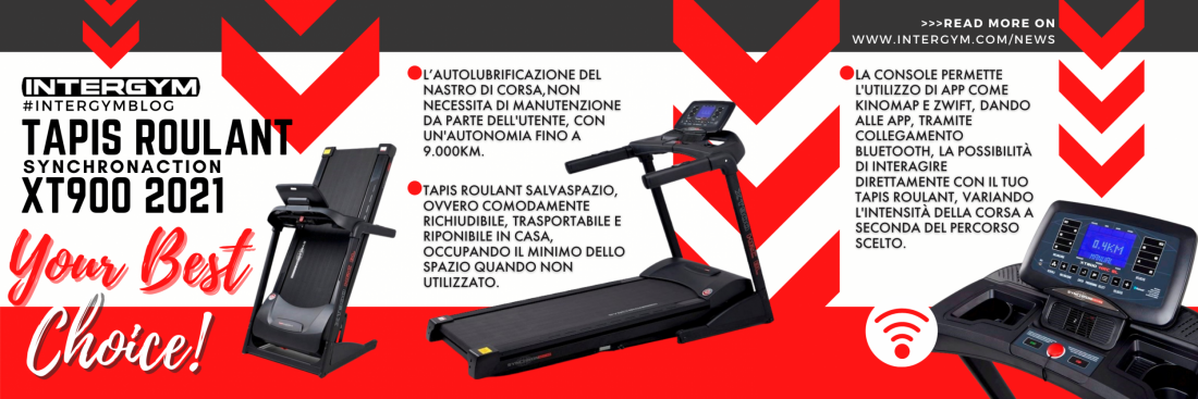 Tapis Roulant XT900 2021, your best choice!